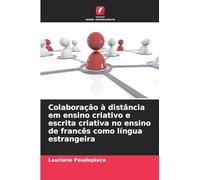 Colaboração à distância em ensino criativo e escrita criativa no ensino de francês como língua estrangeira