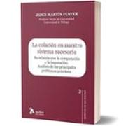 Colación en nuestro sistema sucesorio. Su relación con la computación y la imputación. Análisis de los principales problemas prácticos