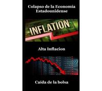 Colapso de la Economía Estadounidense, Alta Inflación, Caída Del Mercado De Valores