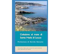 Colazione al mare di Santa Maria di Leuca. Piccolo libro di crescita personale con frasi di Gesù: Prefazione di Davide Banzato
