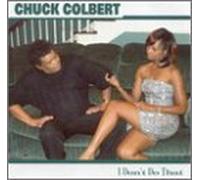 Colbert, Chuck - I Don't Do That [Casete]