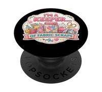 Colcha de Costura Divertida con Texto en inglés I'm A Keeper of Fabric Scraps PopSockets PopGrip Adhesivo