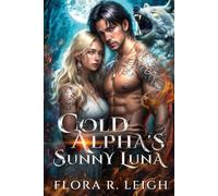 Cold Alpha's Sunny Luna: A Secret Baby Rejected Mate Second Chance Werewolf Shifter Romance (Moonbound)