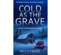 Cold As The Grave (A Sheriff Ray Duke Small Town Mystery)