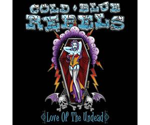 Cold Blue Rebels - Love of the Undead
