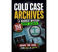 Cold Case Archives: Murder Mystery Word Search Puzzles for Adults: Eliminate Suspects, Discover the Weapon, and Crack 150 Cold Cases from Easy to Expert