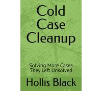 Cold Case Cleanup: Solving More Cases They Left Unsolved