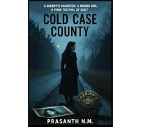 Cold Case County: A Sheriff’s Daughter. A Missing Girl. A Town Full of Guilt