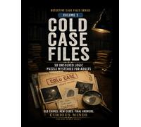 Cold Case Files: 50 Unsolved Logic Puzzle Mysteries for Adults (Detective Case Files)