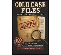 Cold Case Files: Murder Mystery Word Search Puzzles: 100 Whodunit Cases for Adults, Teens & Seniors - Find the Killer, Method, Location & Motive Cozy ... with 6 Twists (Word Find Books For Adults)