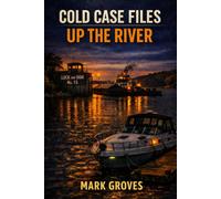 Cold Case Files: Up The River