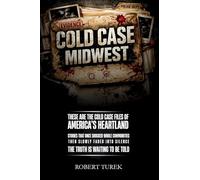 Cold Case Midwest: Unsolved True Crime Cases in America's Heartland
