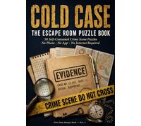 COLD CASE: The Escape Room Puzzle Book: 50 Self-Contained Crime Scene Puzzles - No Phone, No App, No Internet Required