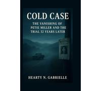 Cold Case: The Vanishing of Petie Miller and the Trial 32 Years Later