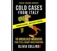 Cold Cases from Italy: 10 Unsolved Murders That Still Haunt Investigators