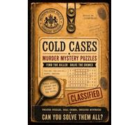 COLD CASES: Murder Mystery Puzzle Book | Become the Detective. Find the Killer. Solve the Crimes (Cold Cases™ - British Curatorial Archive)