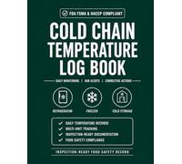 Cold Chain Temperature Monitoring Log Book: FDA FSMA & HACCP Compliant - Daily Temperature Records for Refrigerator, Freezer & Cold Storage Units, Food Safety & Inspection-Ready Logs