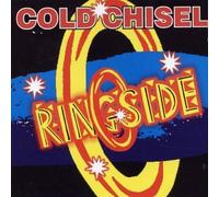 Cold Chisel - Ringside