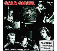 Cold Chisel - Things I Love in You
