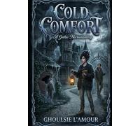 Cold Comfort: A Novel of Necromancers, Ghosts, and Inconvenient Feelings