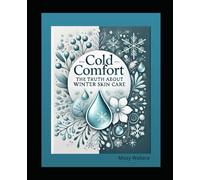 Cold Comfort: The Truth About Winter Skin Care