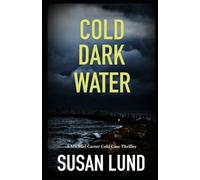 Cold Dark Water: A Michael Carter Cold Case Thriller (The Dark Series)
