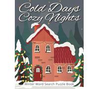 Cold Days, Cozy Nights - Winter Word Search Puzzle Book: A Holiday Gift With Easy-To-Read Large Print Format For Leisure Time Enjoyment, Featuring ... Entertainment For Adults And Seniors