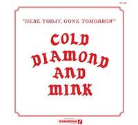 Cold Diamond & Mink - Here Today, Gone Tomorrow [Vinilo]