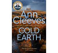 Cold Earth: THE DARKEST SECRETS ARE BURIED DEEPEST / Shetland Series 07