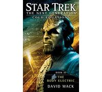 Cold Equations: The Body Electric – Libro Tres (Star Trek: La Nueva Generación)