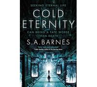 Cold Eternity: The unputdownable space horror from the Sunday Times bestselling author of Death's Daughter
