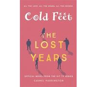 Cold Feet: The Lost Years: Carmel Harrington