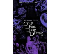 Cold Fire Dark Depths: Poseidon's Blood Book 2