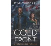 Cold Front: A Logan Cross Thriller: 1 (Dark Waters Trilogy)