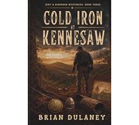 Cold Iron at Kennesaw: 3 (Dirt & Disorder Mysteries)