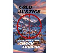 Cold Justice, A Buck Taylor Mystery (Book 14)