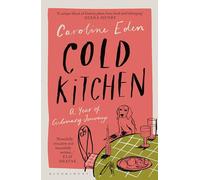 Cold Kitchen: A Year of Culinary Travels