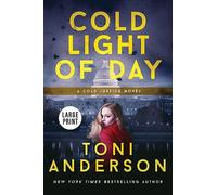 Cold Light Of Day: Large Print: 3 (Cold Justice(r) Large Print)