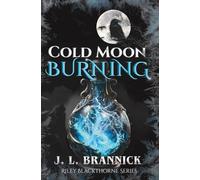 Cold Moon Burning: An Urban Fantasy Shifter Romance (Riley Blackthorne Series)