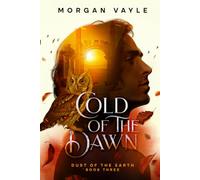 Cold of the Dawn (The Dust of the Earth Fantasy Romance Series)