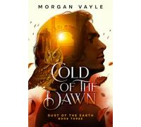 Cold of the Dawn (The Dust of the Earth Fantasy Romance Series)