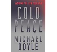 Cold Peace: Avoiding the New Cold War