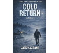 COLD RETURN: A volte il passato torna a cacciare