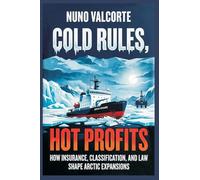 Cold Rules, Hot Profits: How Insurance, Classification, and Law Shape Arctic Expansion
