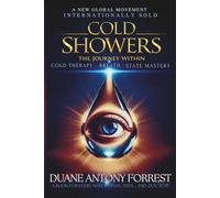 Cold Showers - The Journey Within: Cold Therapy, Breath, State Mastery