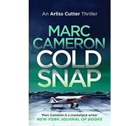 Cold Snap: 4 (The Arliss Cutter Thrillers, 4)