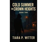 COLD SUMMER IN CROWN HEIGHTS BOOK TWO