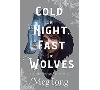 Cold the Night, Fast the Wolves