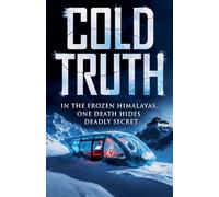 Cold Truth: In the Frozen Himalayas, One Death Hides Deadly Secret