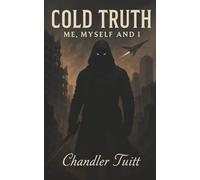 Cold Truth: Me, Myself And I (Cold Truth Series)